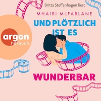 Und plötzlich ist es wunderbar