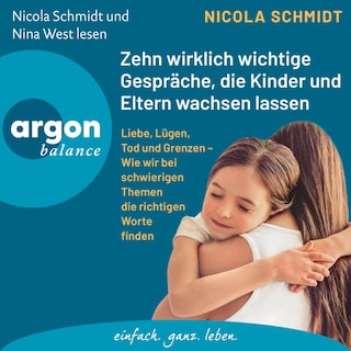 Zehn wirklich wichtige Gespräche, die Kinder und Eltern wachsen lassen als Hörbuch