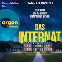 Das Internat - Jeder hat ein Geheimnis. Niemand ist sicher. (Ungekürzte Lesung)