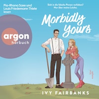 Morbidly Yours - Love in Galway, Band 1 (Ungekürzte Lesung)