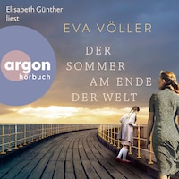 Der Sommer am Ende der Welt (Ungekürzte Lesung)
