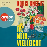 Ja, nein, vielleicht (Ungekürzte Lesung)