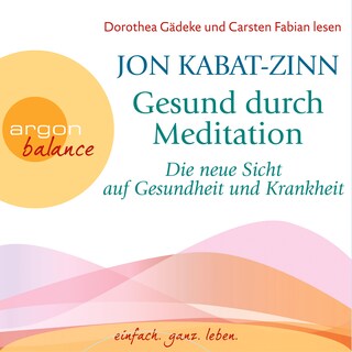 Gesund durch Meditation - Gesund durch Meditation - Die neue Sicht auf Gesundheit und Krankheit, Band 2 (Gekürzte Lesung) als Hörbuch