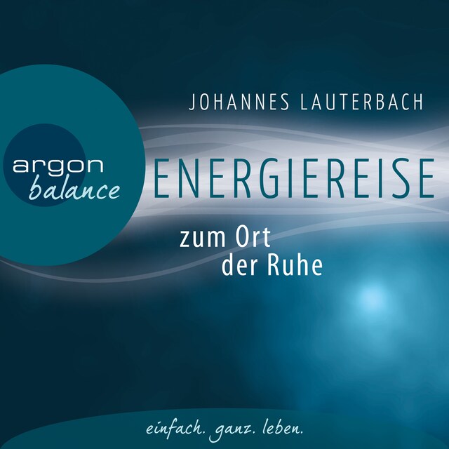 Book cover for Energiereise zum Ort der Ruhe - Neue Kraft und Lebensfreude schöpfen - Vom Autor geführte Meditation und Phantasiereise