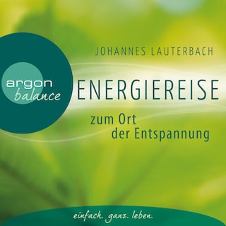 Energiereise zum Ort der Entspannung - Leichtigkeit und Freiheit spüren (Gekürzte Lesung) als Hörbuch