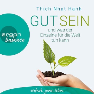 Gut sein und was der Einzelne für die Welt tun kann (Gekürzte Lesung) als Hörbuch