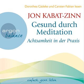 Gesund durch Meditation - Gesund durch Meditation - Achtsamkeit in der Praxis, Band 3 (Gekürzte Lesung) als Hörbuch