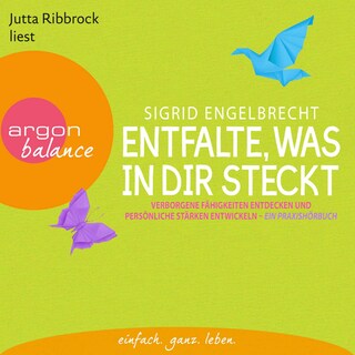 Entfalte, was in dir steckt als Hörbuch