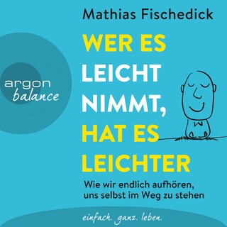 Wer es leicht nimmt, hat es leichter als Hörbuch