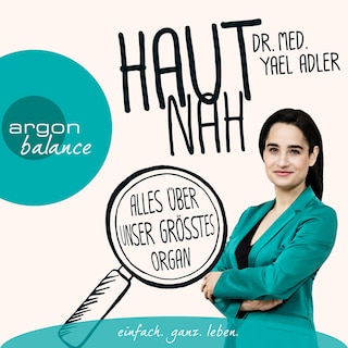 Haut nah - Alles über unser größtes Organ (Gekürzte Lesung) als Hörbuch