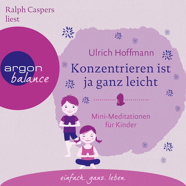 Okładka książki dla Konzentrieren ist ja ganz leicht - Mini-Meditationen für Kinder (Autorisierte Lesefassung mit Musik)