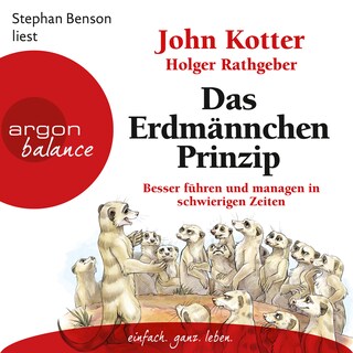 Das Erdmännchen-Prinzip - Besser führen und managen in schwierigen Zeiten (Ungekürzte Lesung) als Hörbuch