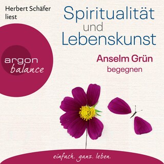 Spiritualität und Lebenskunst als Hörbuch