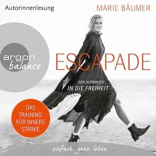 Escapade: Der Aufbruch in die Freiheit als Hörbuch