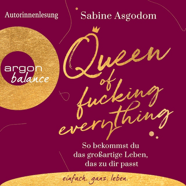Okładka książki dla Queen of Fucking Everything - So bekommst du das großartige Leben, das zu dir passt (Autorinnenlesung)