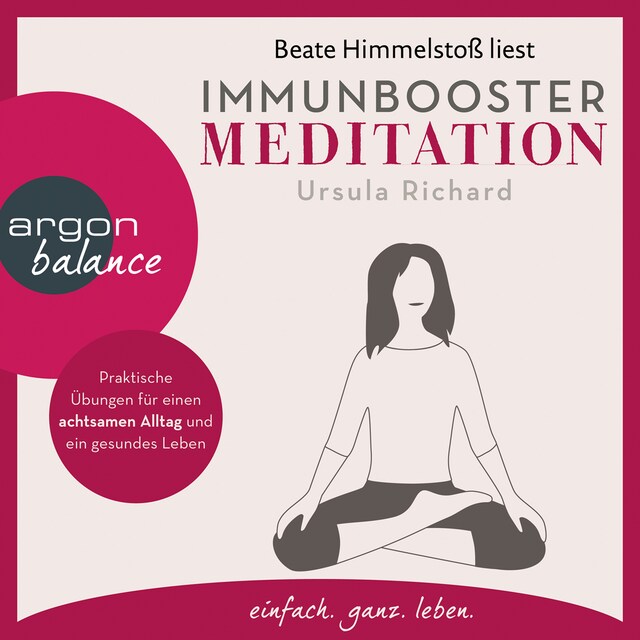 Book cover for Immunbooster Meditation - Praktische Übungen für einen achtsamen Alltag und ein gesundes Leben (Gekürzte Lesung)
