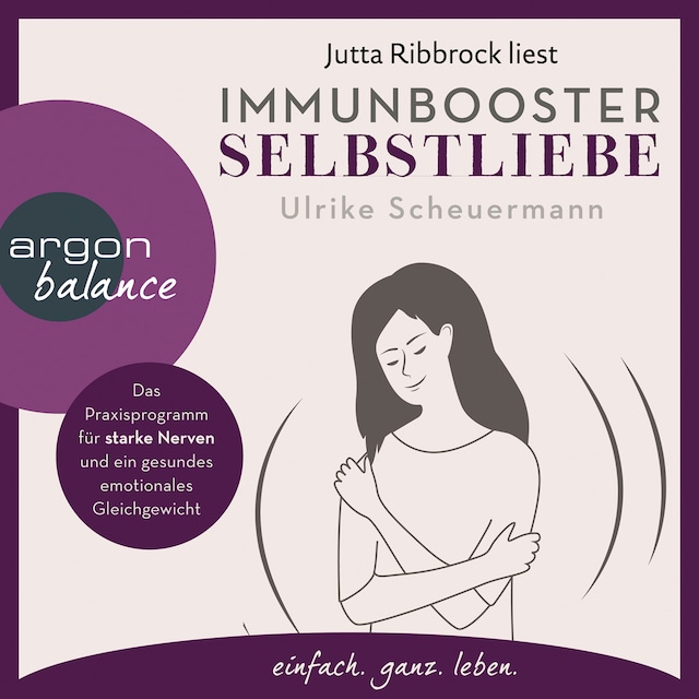 Book cover for Immunbooster Selbstliebe - Das Praxisprogramm für starke Nerven und ein gesundes emotionales Gleichgewicht (Ungekürzte Lesung)