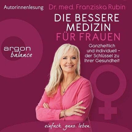 Die bessere Medizin für Frauen - Ganzheitlich und individuell - der Schlüssel zu Ihrer Gesundheit (Ungekürzt) bookCoverFor
