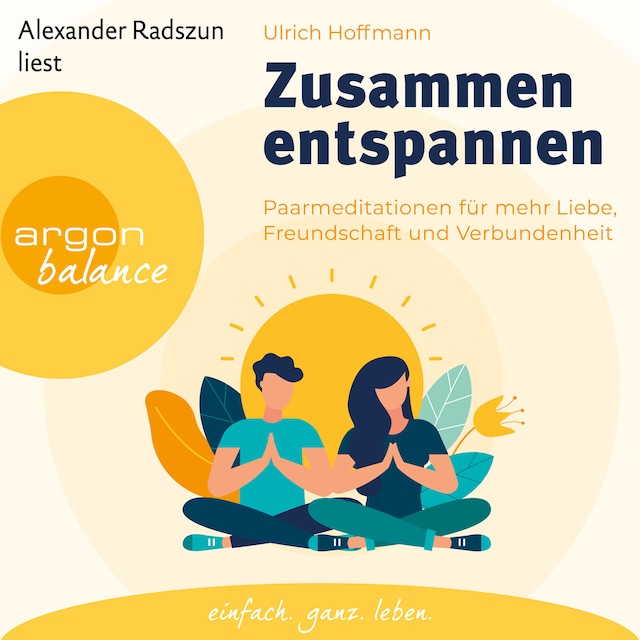 Book cover for Zusammen entspannen - Paarmeditationen für mehr Liebe, Freundschaft und Verbundenheit (Ungekürzt)
