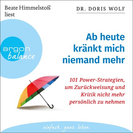 Ab heute kränkt mich niemand mehr - 101 Power-Strategien, um Zurückweisung und Kritik nicht mehr persönlich zu nehmen (Ungekürzte Lesung) bookCoverFor