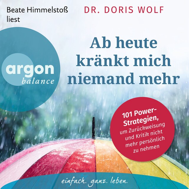 Book cover for Ab heute kränkt mich niemand mehr - 101 Power-Strategien, um Zurückweisung und Kritik nicht mehr persönlich zu nehmen (Ungekürzte Lesung)