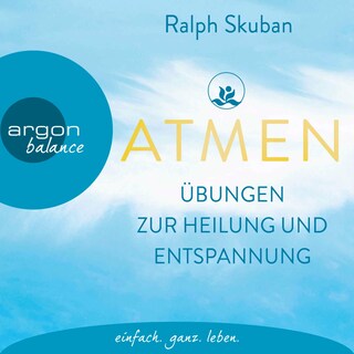 ATMEN – Übungen zur Heilung und Entspannung als Hörbuch