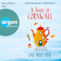 A Taste of Cornwall: Eine Prise Liebe - Die Cornwall-Reihe, Band 1 (Ungekürzte Lesung)