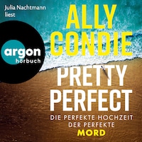 Pretty Perfect - Die perfekte Hochzeit. Der perfekte Mord. (Ungekürzte Lesung)