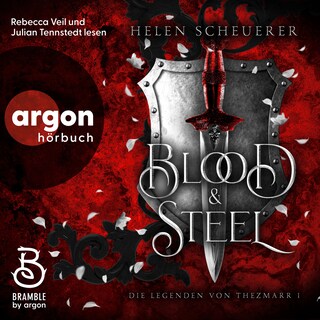 Blood and Steel - Die Legenden von Thezmarr - Die Legenden von Thezmarr 1, Band 1 (Ungekürzte Lesung) als Hörbuch