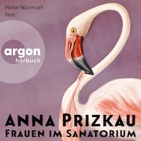 Frauen im Sanatorium (Ungekürzt)