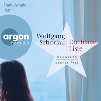 Die blaue Liste - Dengler ermittelt, Band 1 (Ungekürzt)