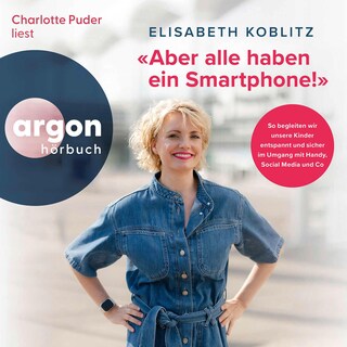 «Aber alle haben ein Smartphone!» als Hörbuch
