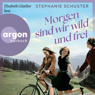 Morgen sind wir wild und frei als Hörbuch