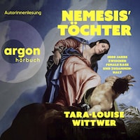 NEMESIS' TÖCHTER - 3000 Jahre zwischen Female Rage und Zusammenhalt (Ungekürzt)