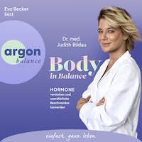 Body in Balance - Hormone verstehen und unerklärliche Beschwerden loswerden (Ungekürzte Lesung)