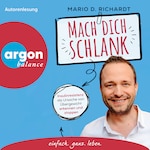 Mach dich schlank - Insulinresistenz als Ursache von Übergewicht erkennen und stoppen (Ungekürzte Autorenlesung)