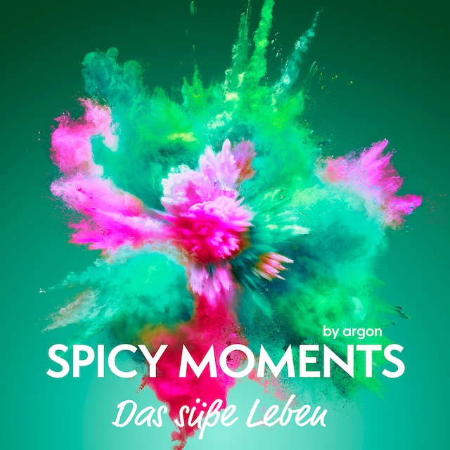 Buchcover für Das süße Leben - Erotische Geschichte - spicy moments, Band 1 (Ungekürzte Lesung)