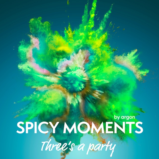 Copertina del libro per Three's a Party - Erotische Geschichte mit Dreier - spicy moments, Band 3 (Ungekürzte Lesung)