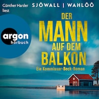 Der Mann auf dem Balkon: Ein Kommissar-Beck-Roman - Martin Beck ermittelt, Band 3 (Ungekürzte Lesung)