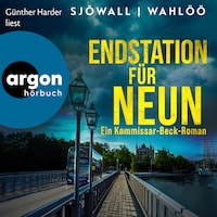 Endstation für neun: Ein Kommissar-Beck-Roman - Martin Beck ermittelt, Band 4 (Ungekürzte Lesung)