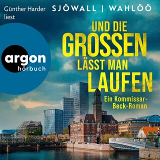 Und die Großen lässt man laufen: Ein Kommissar-Beck-Roman als Hörbuch
