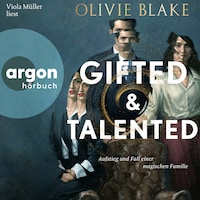 Gifted and Talented - Aufstieg und Fall einer magischen Familie (Ungekürzte Lesung)
