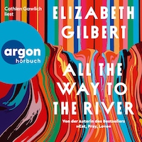 All the Way to the River (Ungekürzte Lesung)