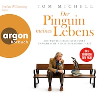 Der Pinguin meines Lebens - Die wahre Geschichte einer unwahrscheinlichen Freundschaft (Ungekürzte Lesung)