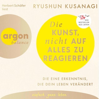 Die Kunst, nicht auf alles zu reagieren als Hörbuch