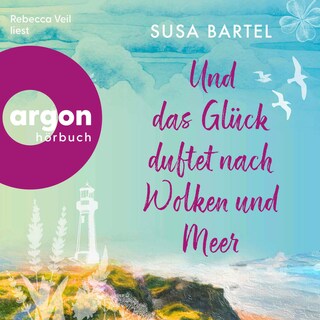 Und das Glück duftet nach Wolken und Meer als Hörbuch