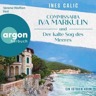 Commissaria Iva Markulin und Der kalte Sog des Meeres als Hörbuch