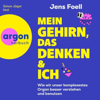 Mein Gehirn, das Denken und ich als Hörbuch