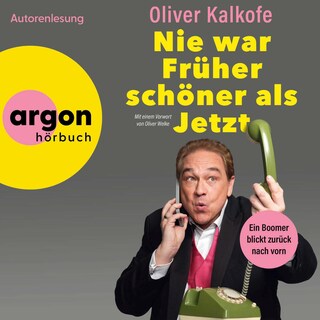 Nie war Früher schöner als Jetzt als Hörbuch
