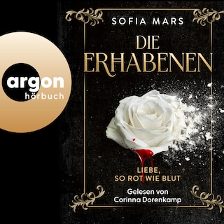 Die Erhabenen - Liebe, so rot wie Blut - Die Erhabenen, Band 1 (Ungekürzte Lesung) als Hörbuch